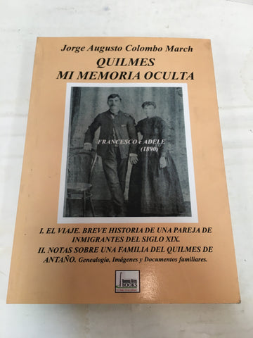 Quilmes mi memoria oculta : el viaje : breve historia de una pareja de inmigrantes del siglo XIX