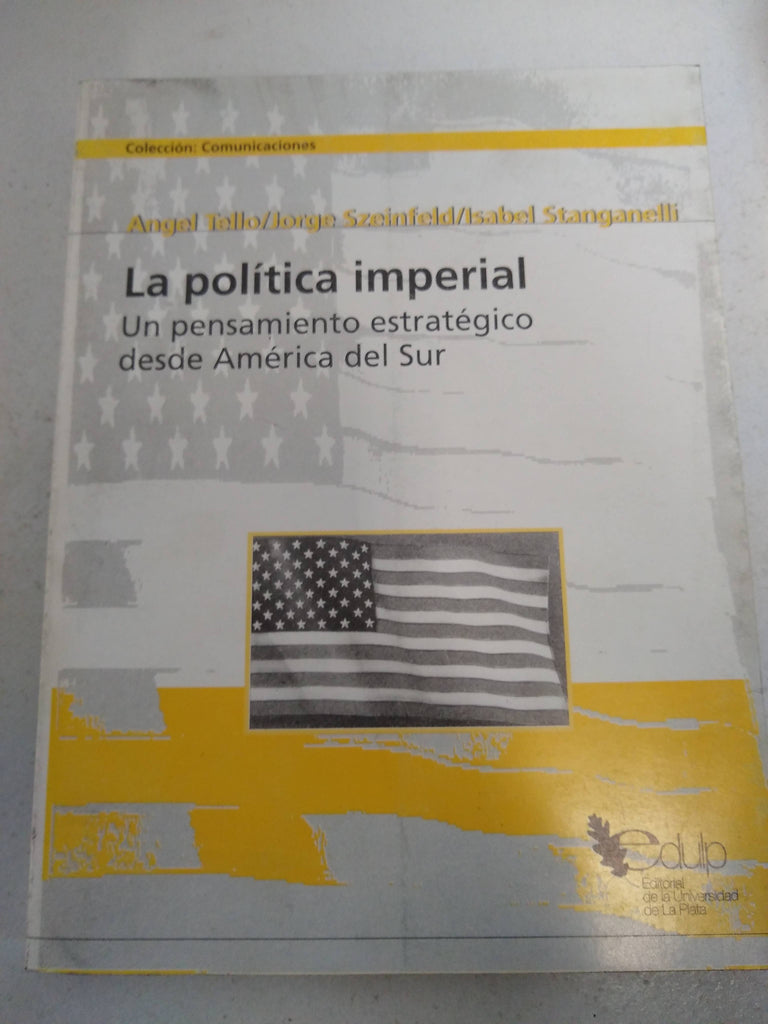 La Politica Imperial: Un Pensamiento Estrategico Desde America del Sur