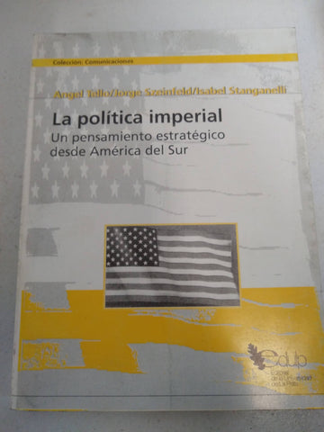 La Politica Imperial: Un Pensamiento Estrategico Desde America del Sur