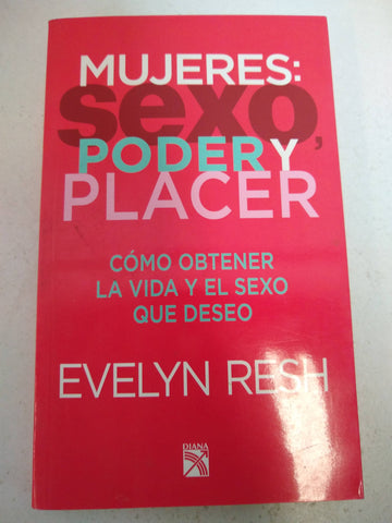 mujeres sexo poder y placer evelyn resh