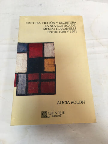 Historia, ficción y escritura : la novelística de Mempo Giardinelli entre 1980 y 1991.