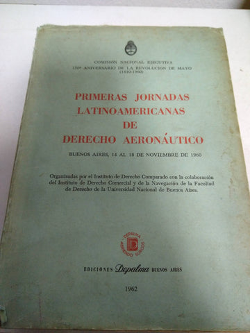 Primeras jornadas latinoamericanas de derecho aeronáutico. 14 al 18 de noviembre de 1960