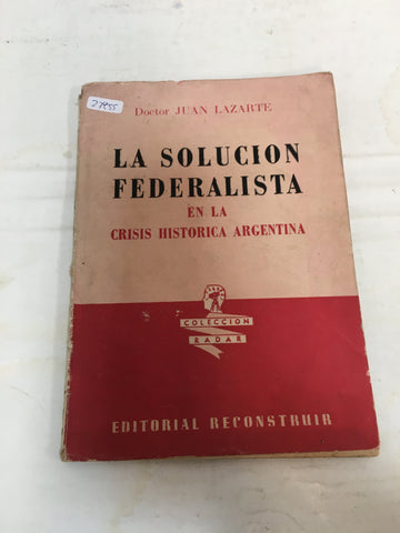 la solución federalista en la crisis historica argentina