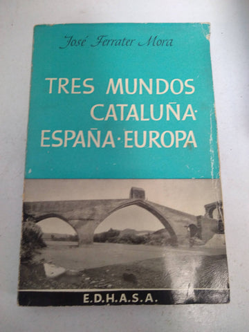 Tres mundos cataluña, españa, europa