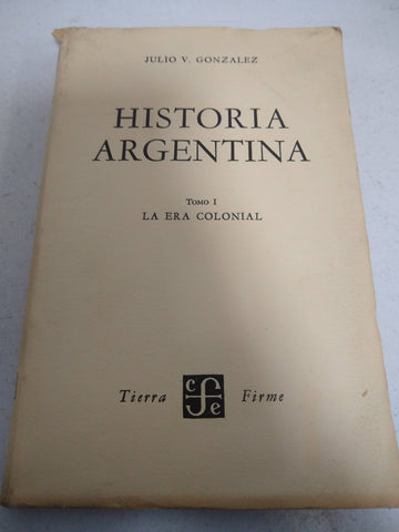 Historia Argentina. La era colonial Tomo I