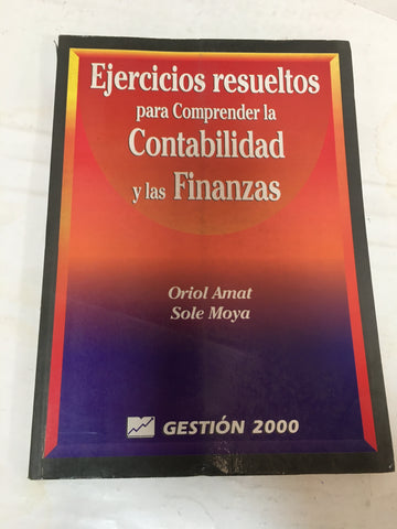 Ejercicios resueltos para comprender la Contabilidad y las Finanzas