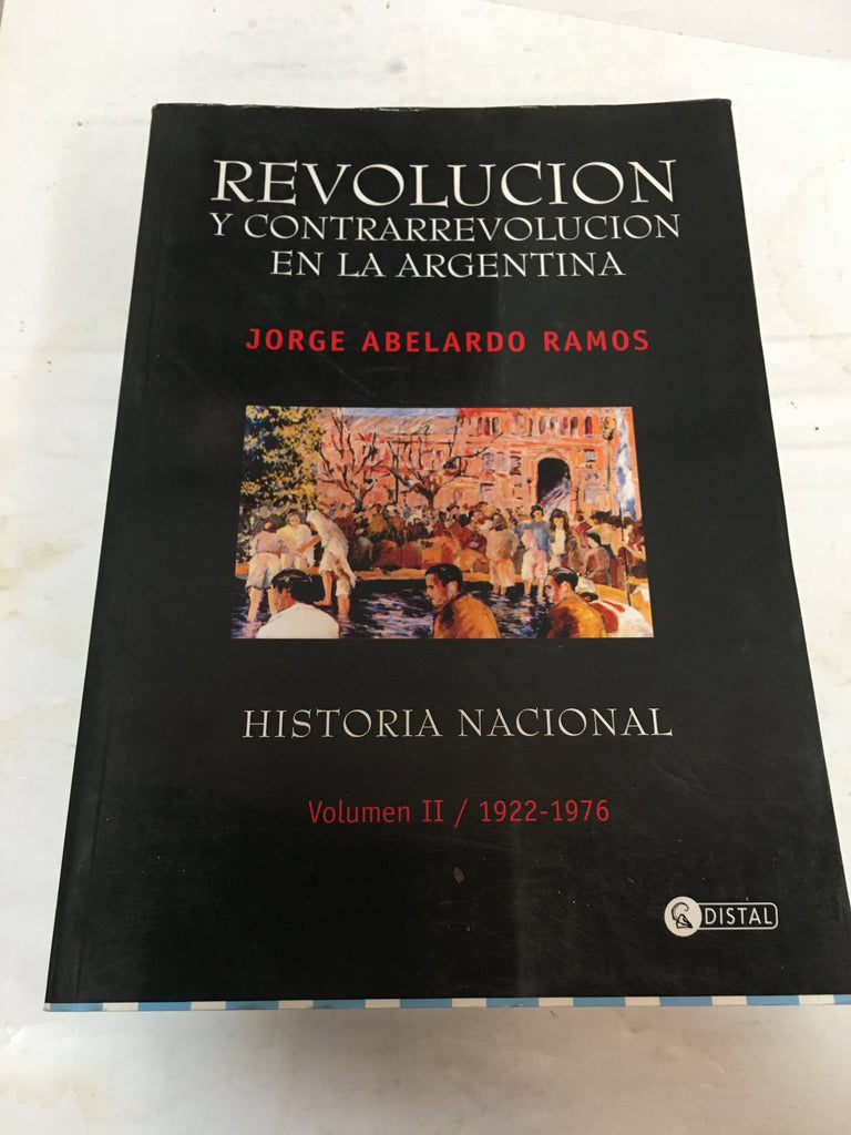 Revolucion y contrarrevolucion en la Argentina, Historia Nacional Volumen II 1922 - 1976