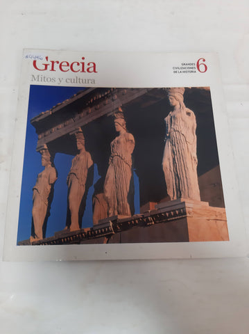 Grecia: Mitos Y Cultura (grandes Civilizaciones De La Historia 6)