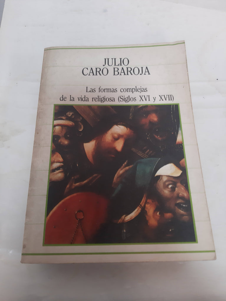 Las formas complejas de la vida religiosa Siglos XVI y XVII