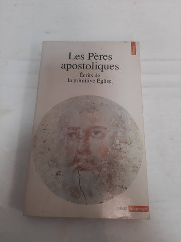 Les Pères apostoliques; écrits de la primitive Eglise. Collection : Pointes/sagesses, N°22.