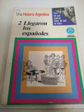 Una historia Argentina 2, Llegaron Los Españoles