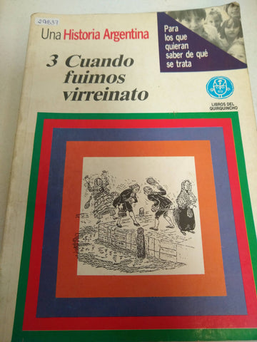 Una historia Argentina. 3 Cuando fuimos virreinato