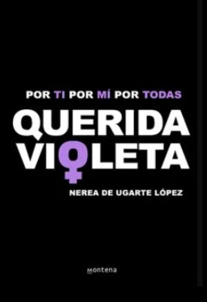 Querida Violeta. Por Ti, Por Mi, Por Todas