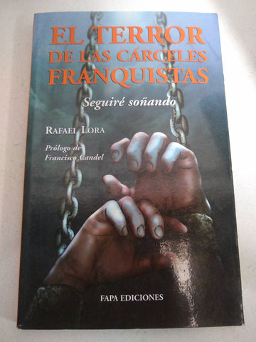 El terror de las carceles franquistas