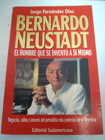 Bernando Neustadt. El hombre que se invento