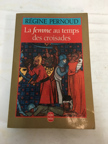 La Femme Au Temps DES Croisades