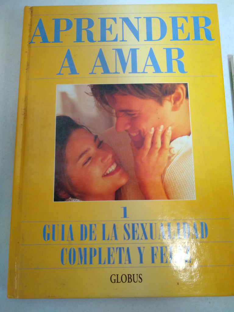 Aprender a amar 1, Guia de la sexualidad completa y felix