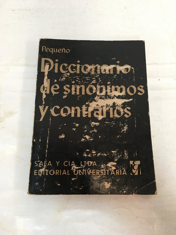 Pequeno Diccionario De Sinonimos, Ideas Afines Y Contrarios