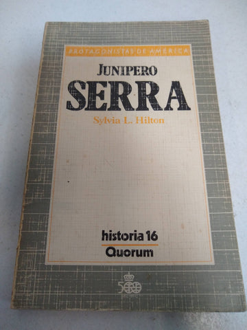 Junípero Serra. Protagonistas de América.