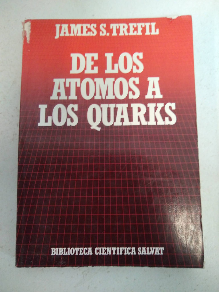 DE Los Atomos a Los Quarks