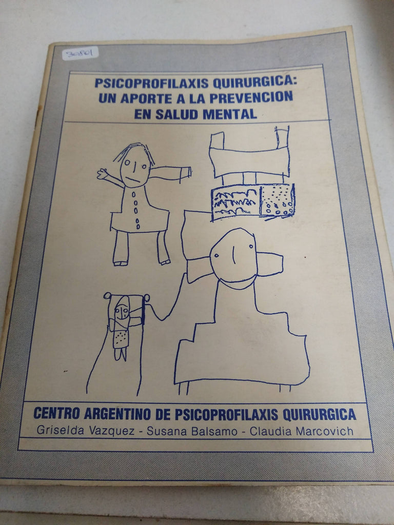 Psicoprofilaxis quirurgica en la infancia. Un aporte a la prevencion en salud mental