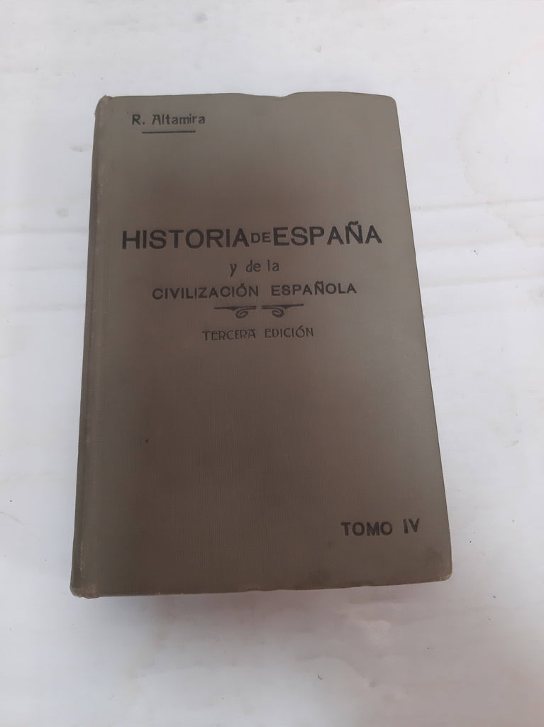 Historia de España y de la Civilizacion Espanola: Tercera Edicion. Tomo IV