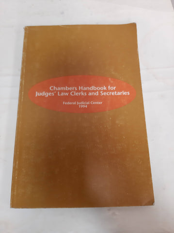 Chambers Handbook for Judges' Law Clerks and Secretaries Federal Judicial Center 1994