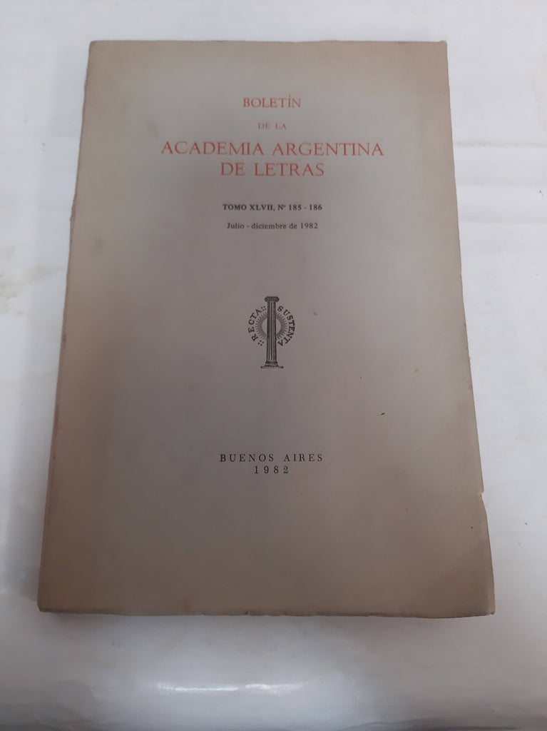 Boletin de la Academia Argentina de Letras Tomo XLVII N 185 186 Julio-diciembre 1982