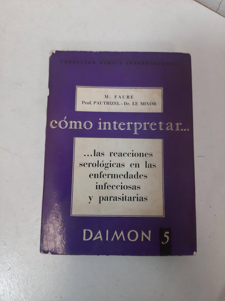 Cómo interpretar. las reacciones serológicas en las enfermedades infecciosas y parasitarias.