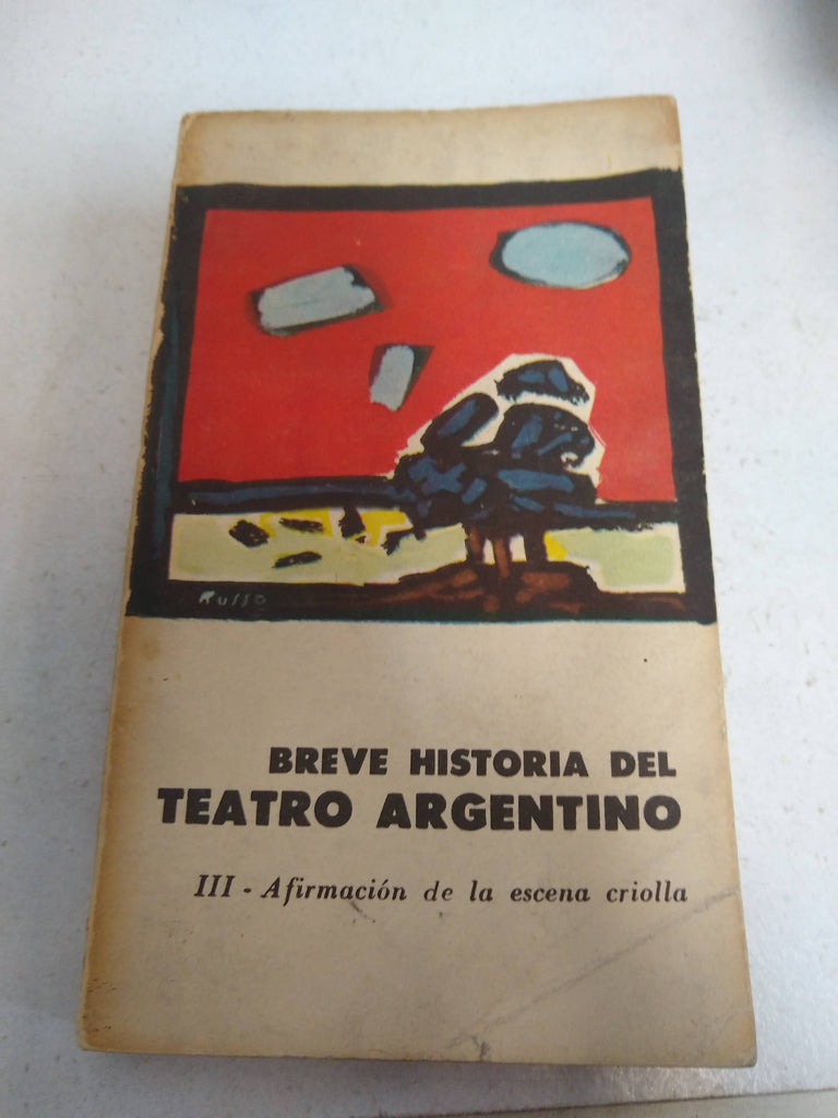 Breve historia del teatro argentino III, Afirmacion de la escena criolla