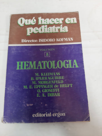 Que hacer en pediatria, Volumen 5, Hematologia