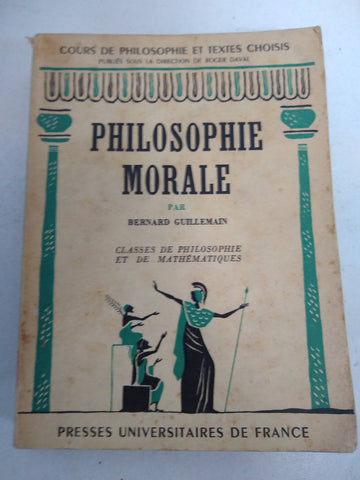 Philosophie morale - classes de philosophie et de mathématiques - cours de philosophie et textes choisis