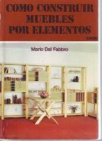 Como Construir Muebles Por Elementos (Spanish Edition)