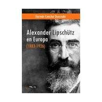 Alexander Lipschütz en Europa (1883-1926)