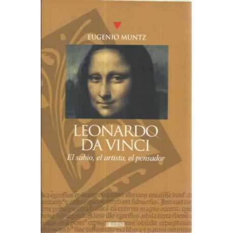 Leonardo da Vinci. El sabio, el artista, el pensador