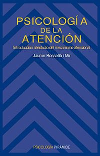 Psicología de la atención: Introducción al estudio del mecanismo atencional