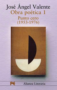 Obra poética. 1. Punto cero (1953-1976) (Alianza Literaria) (Spanish Edition)