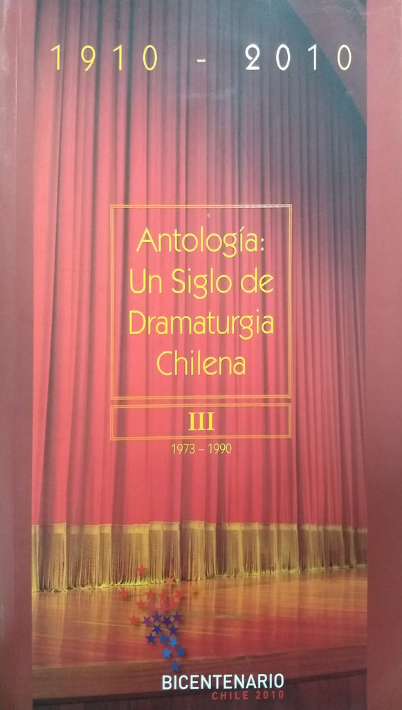 Antologia un siglo de dramaturgia chilena III 1973-1990