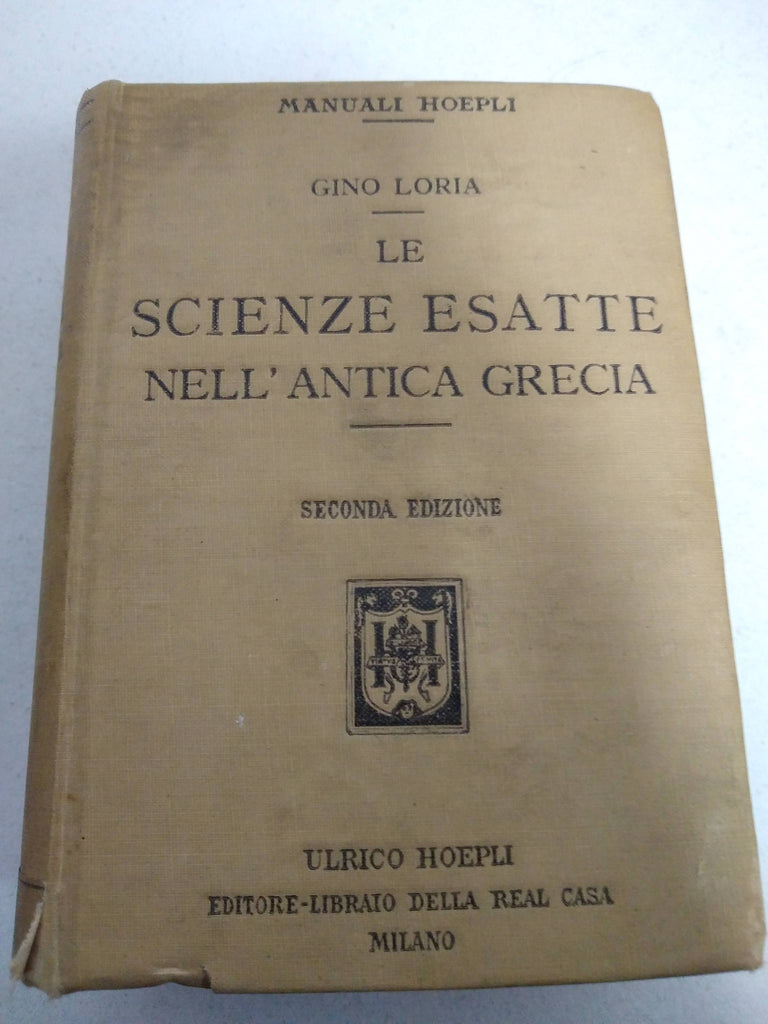 Le Scienze Esatte Nell' Antica Grecia. -Language: italian