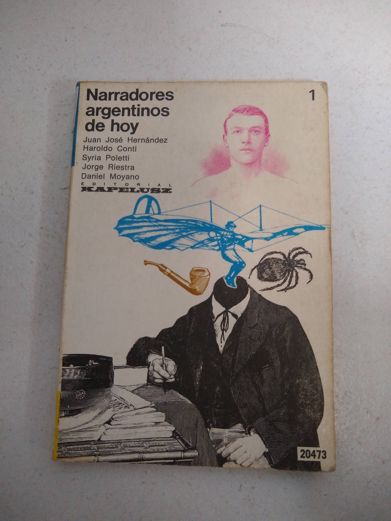 Narradores argentinos de hoy. Volumen 1: J. J. Hernández, H. Conti, S. Poletti, J. Riestra y D. Moyano. Selección, estudio preliminar y notas de Eduardo Romano.