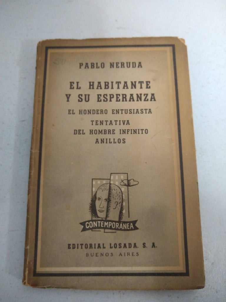 El habitante y su esperanza; El hondero entusiasta; Tentativa del hombre infinito; Anillos