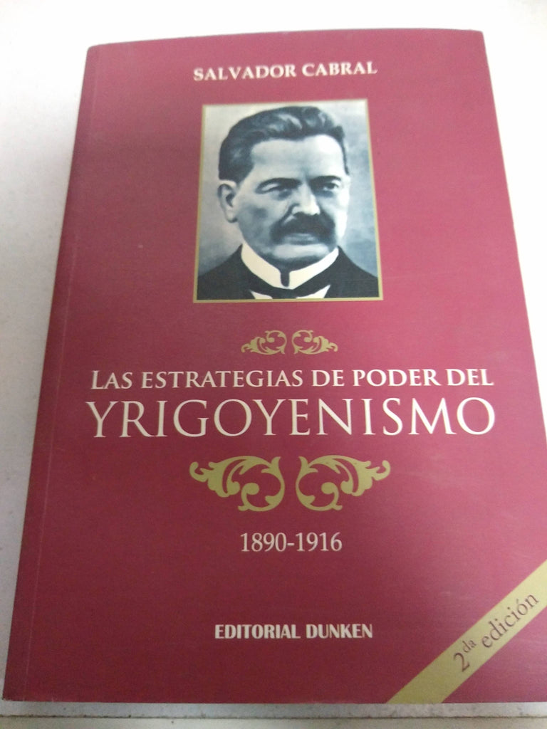 La estrategias de poder del Yrigoyenismo 1890-1916