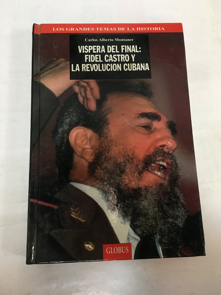 Víspera del final: Fidel Castro y la revolución cubana