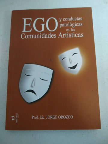 EGO y conductas patologicas en las comunidades artistiscas