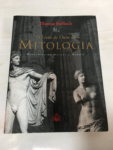 O Livro De Ouro Da Mitologia: HistÃ rias De Deuses E HerÃ is