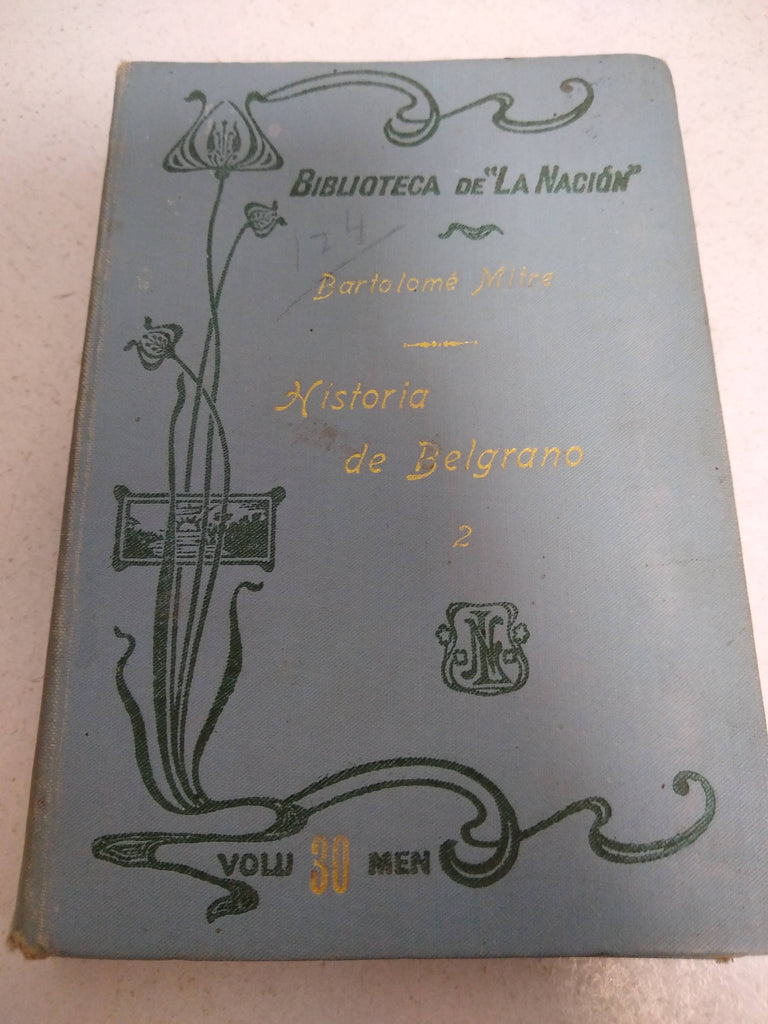 HISTORIA DE BELGRANO Y DE LA INDEPENDENCIA ARGENTINA TOMO 2