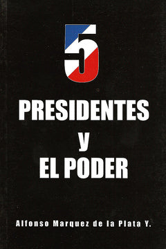 5 presidentes y el poder