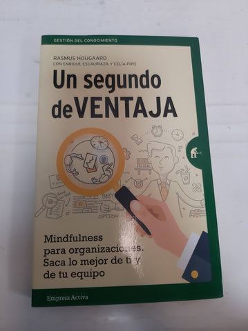 UN SEGUNDO DE VENTAJA: Mindfulness para organizaciones. Saca lo mejor de ti y de tu equipo