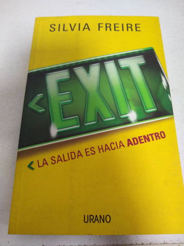 Exit La Salida Es Hacia Adentro - Freire Silvia (papel)