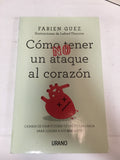 Cómo No Tener Un Ataque Al Corazón: Cambia De Vida Y Cuida Tu Salud